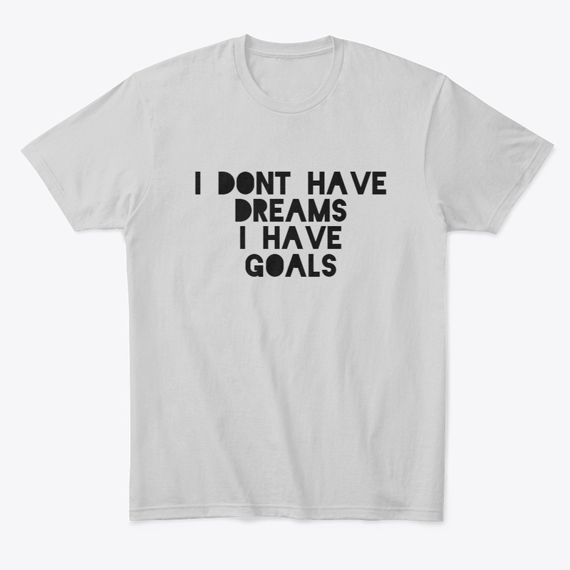 I HAVE GOALS
