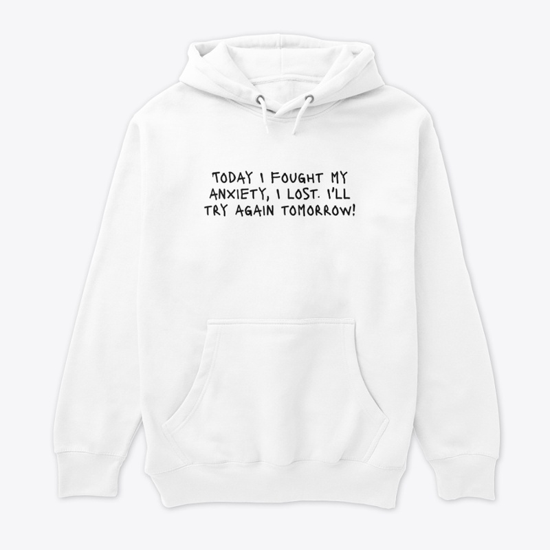Today I Fought My Anxiety I L - Unisex Premium Pullover Hoodie