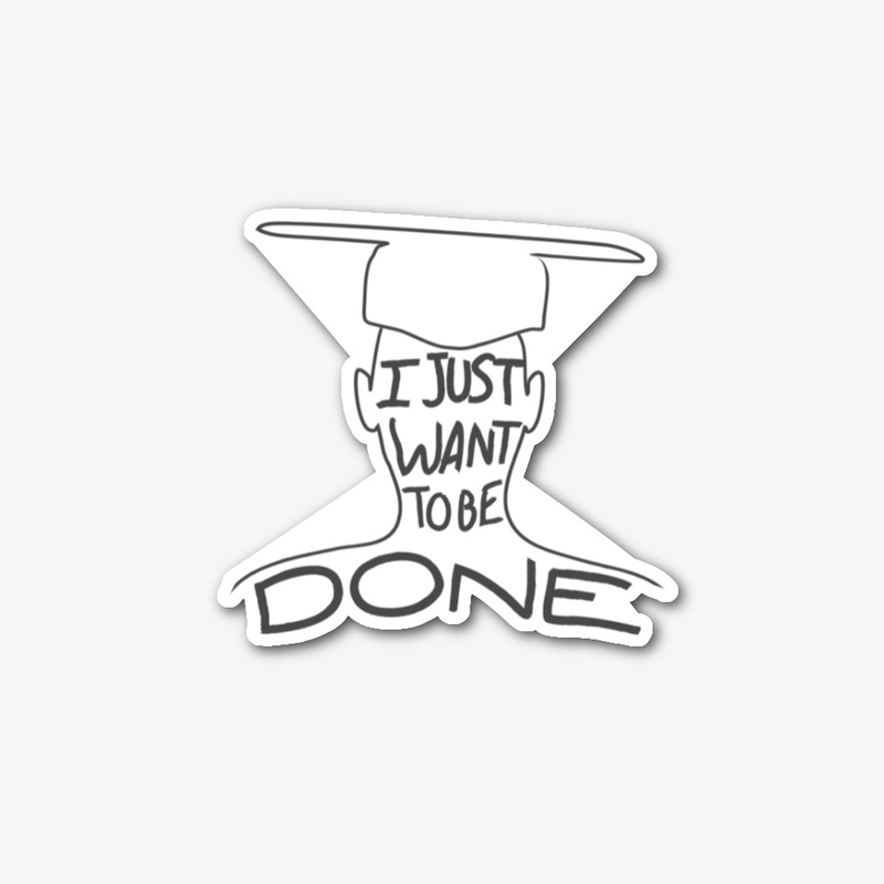 I just want to be done-collection