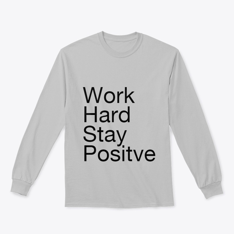 Work hard stay positive