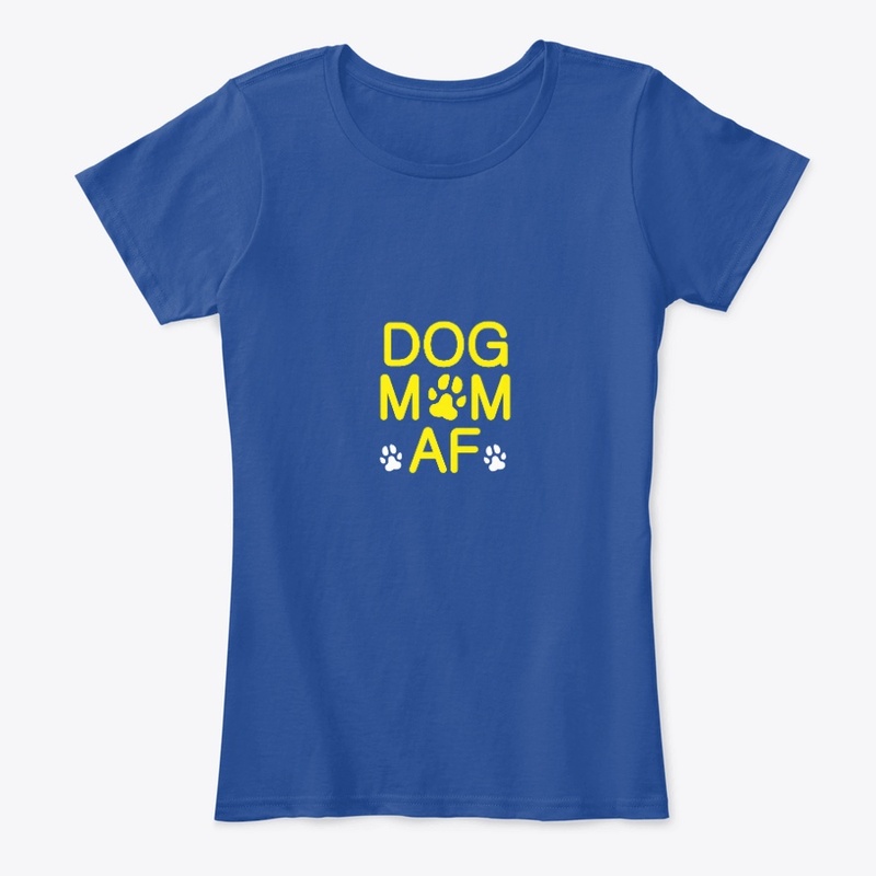 Dog Mom AF - New T-shirt 