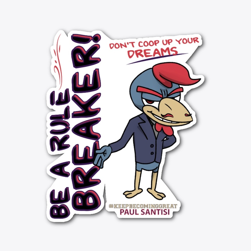 Be A Rule Breaker