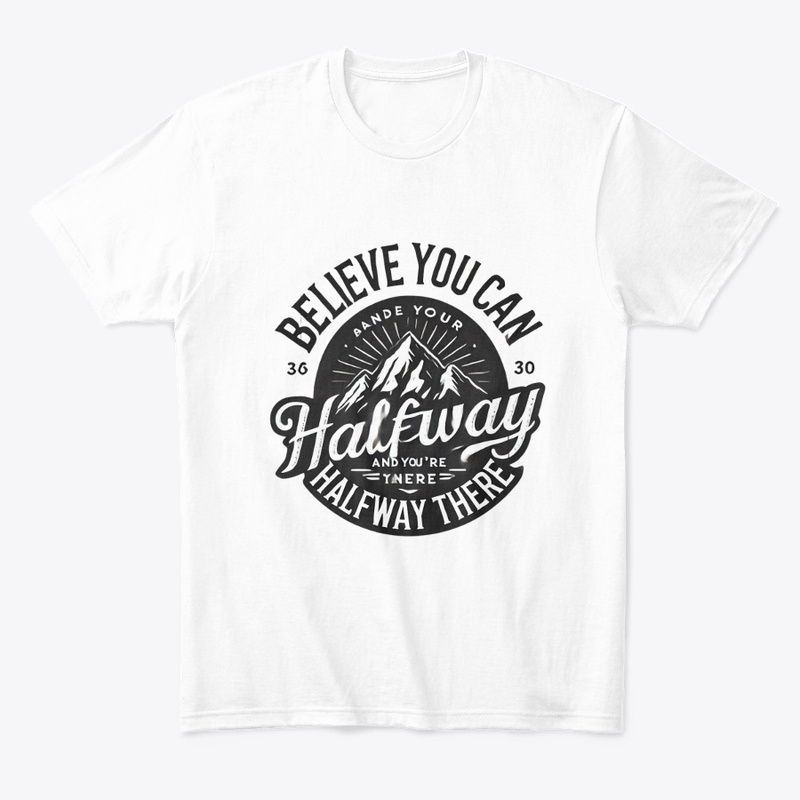 Comfort Tee Shirt Believe You Can