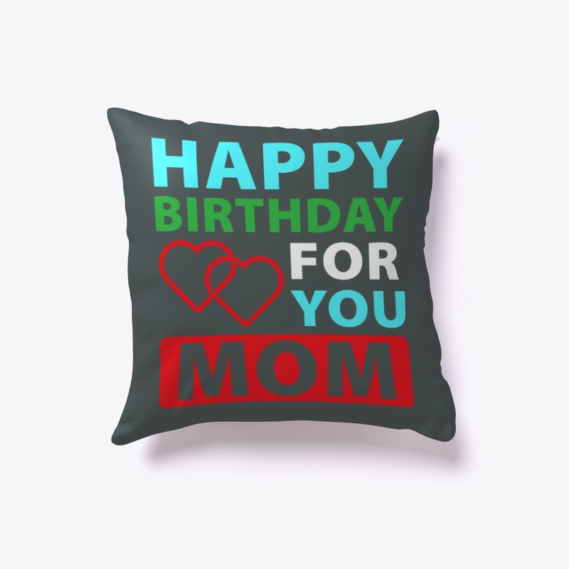 Happy birthday for you mom