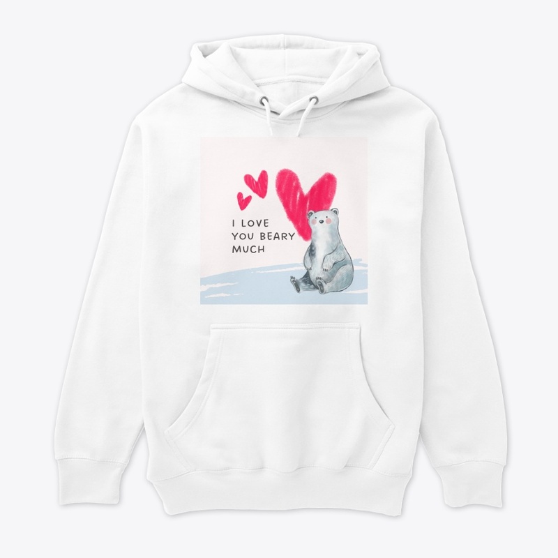 "I Love You Beary Much ❤️ Pullover"