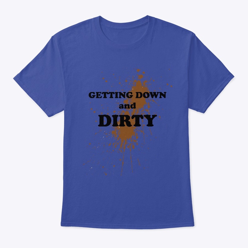 Getting down and DIRTY