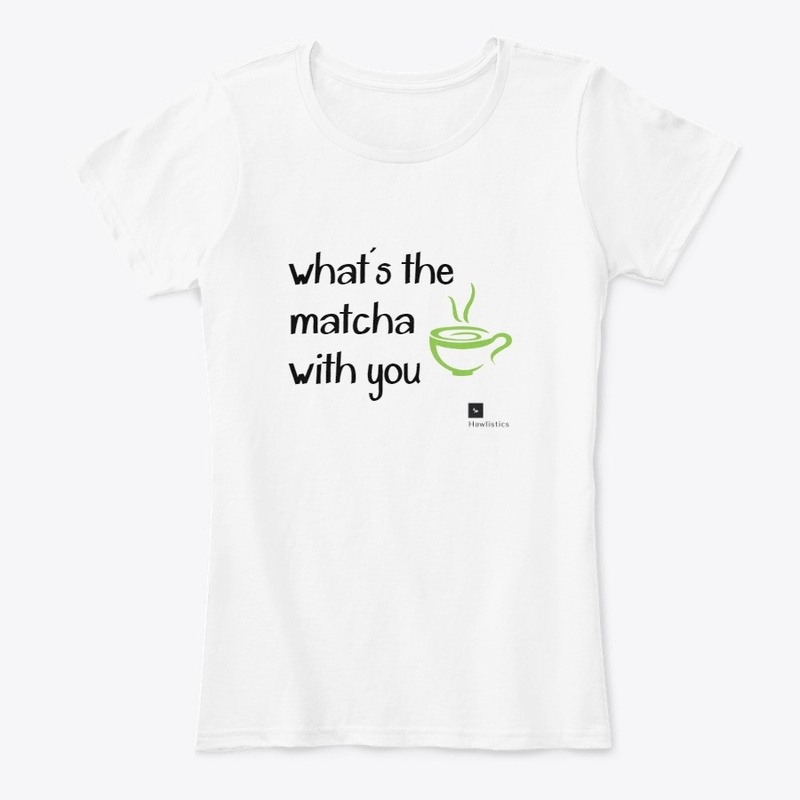 what's the matcha with you
