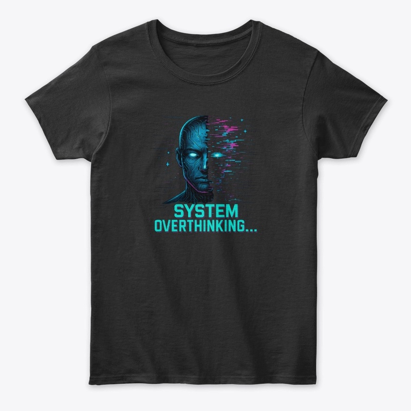 System Overthinking 