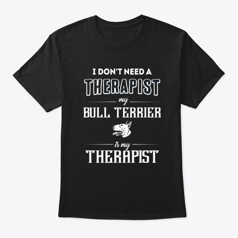 Bull Terrier is my Theraphist