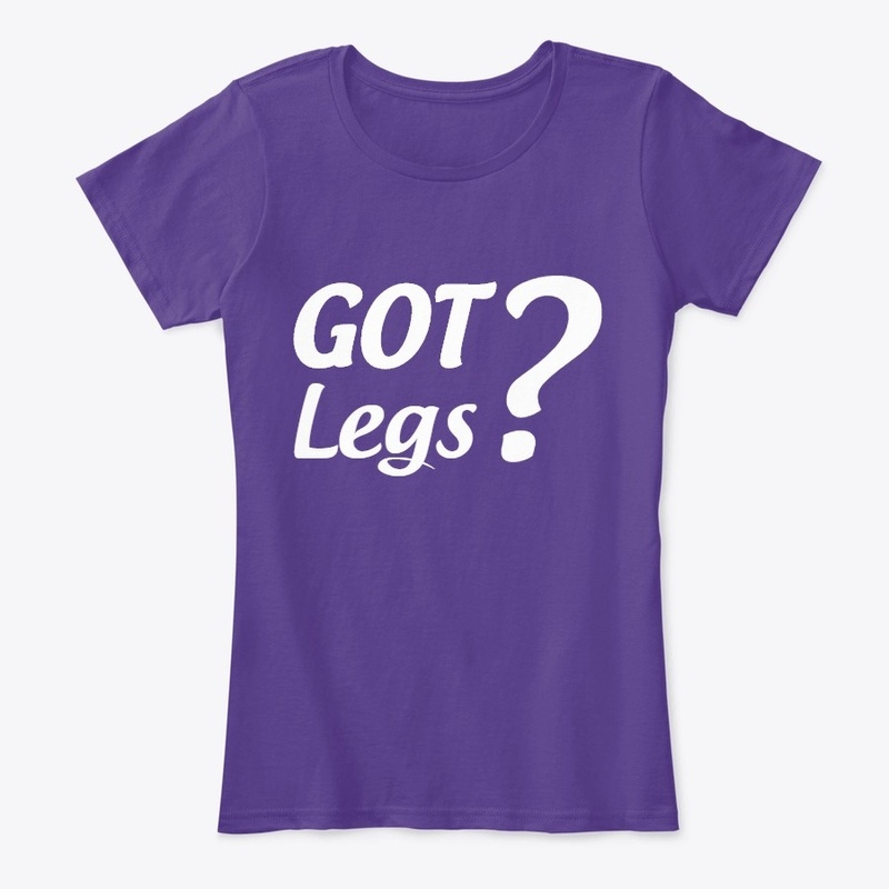 GOT Legs?
