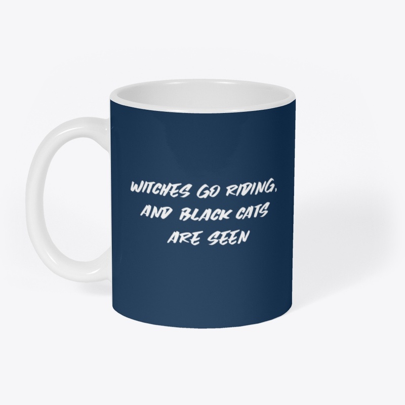 Witches Go Riding, And Black Cats...