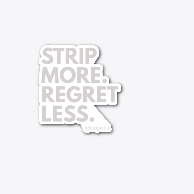 Strip More Regret Less Collection