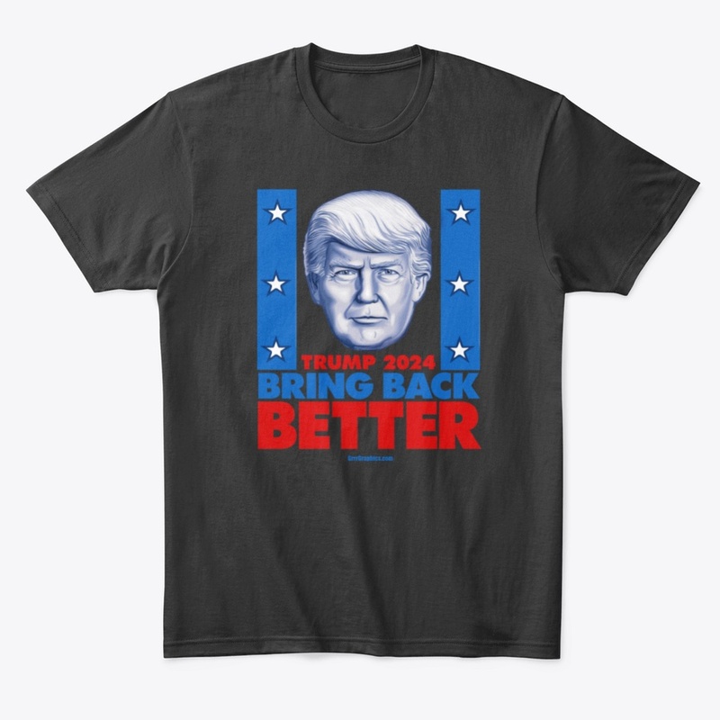 Bring Back Better 2024 Trump