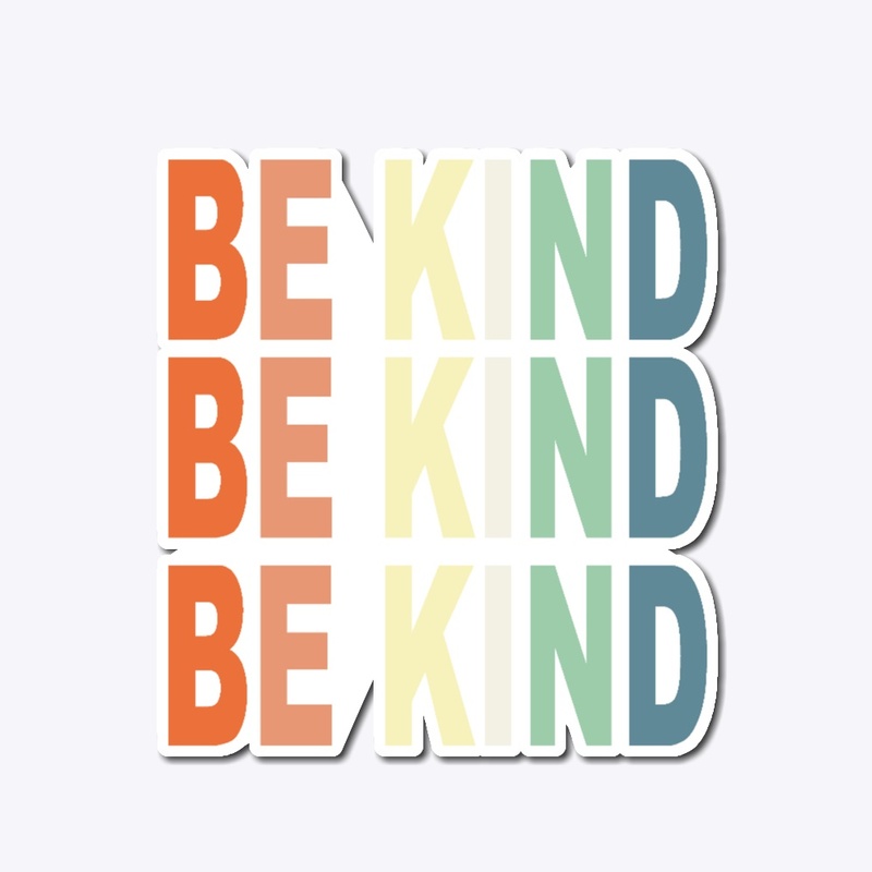 Be Kind