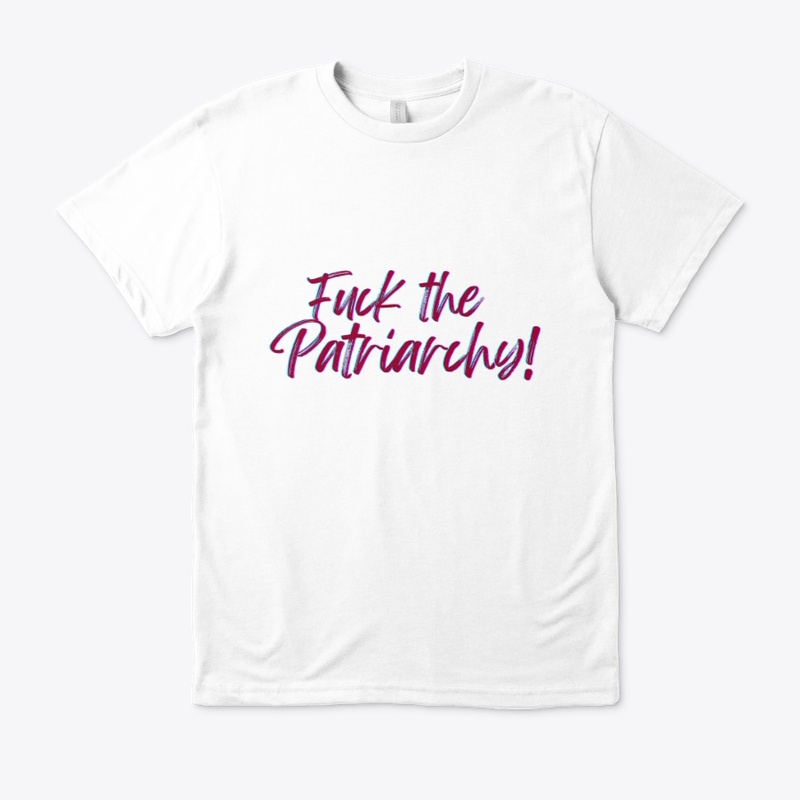 F*ck the Patriarchy