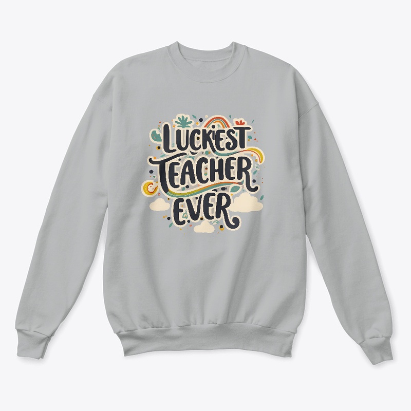 Luckiest Teacher Ever T-shirt T-shirt