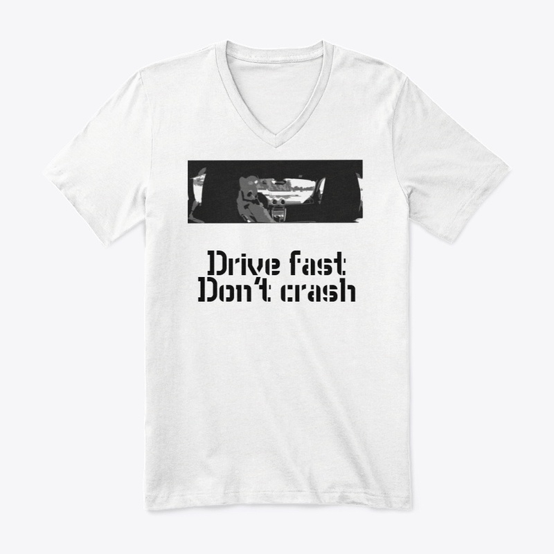 Drive fast Don't Crash