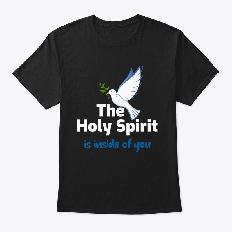 The Holy Spirit is inside of you