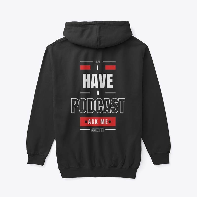 I Have a Podcast