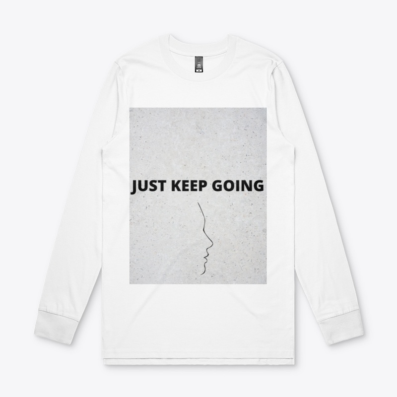 JUST KEEP GOING