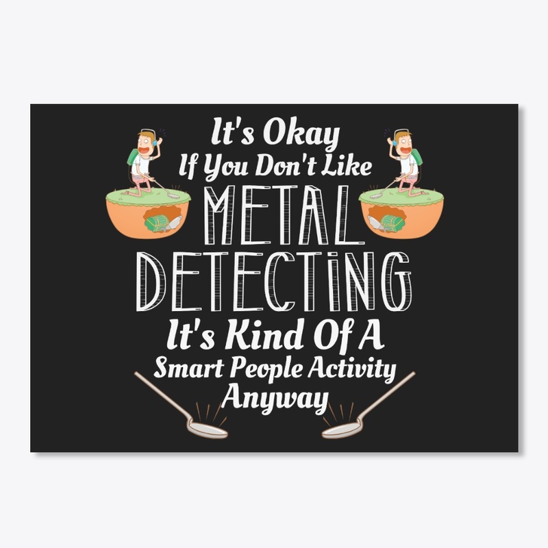 Smart People Like Metal Detecting