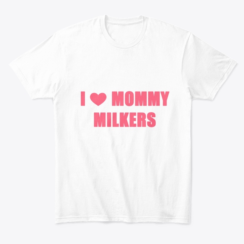 I Love Mommy Milkers
