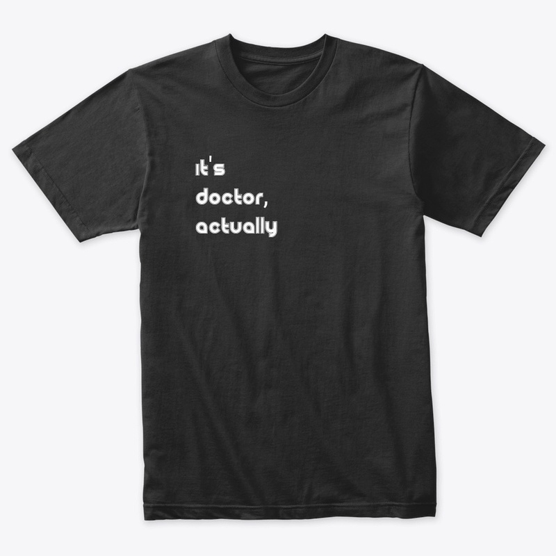 It's Doctor actually