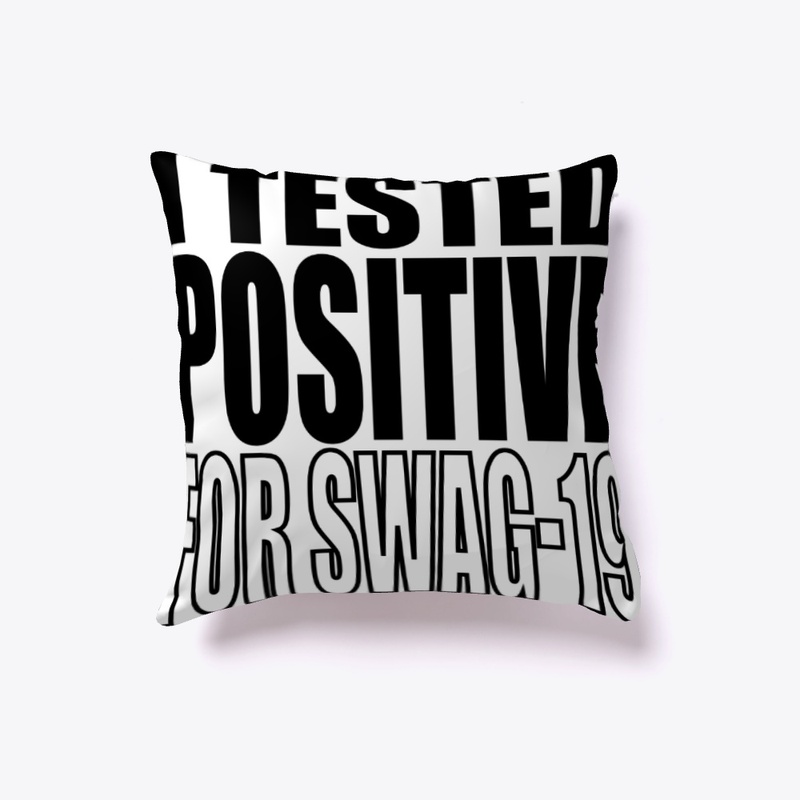 I Tested Positive For Swag-19 Shirt