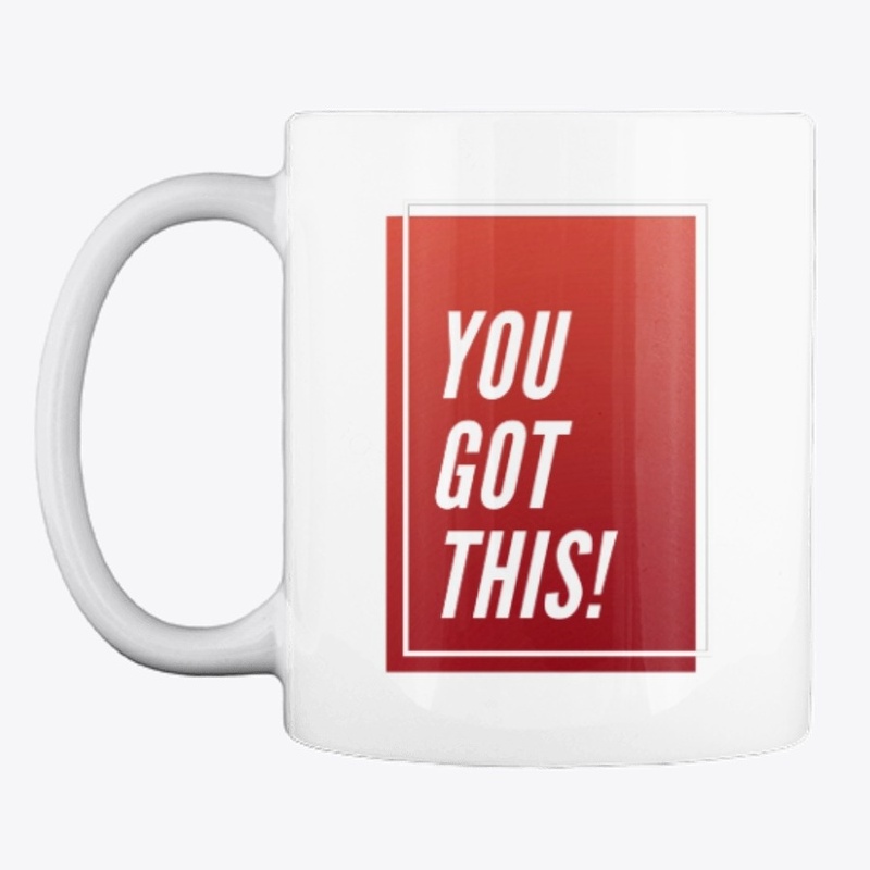 You Got This!