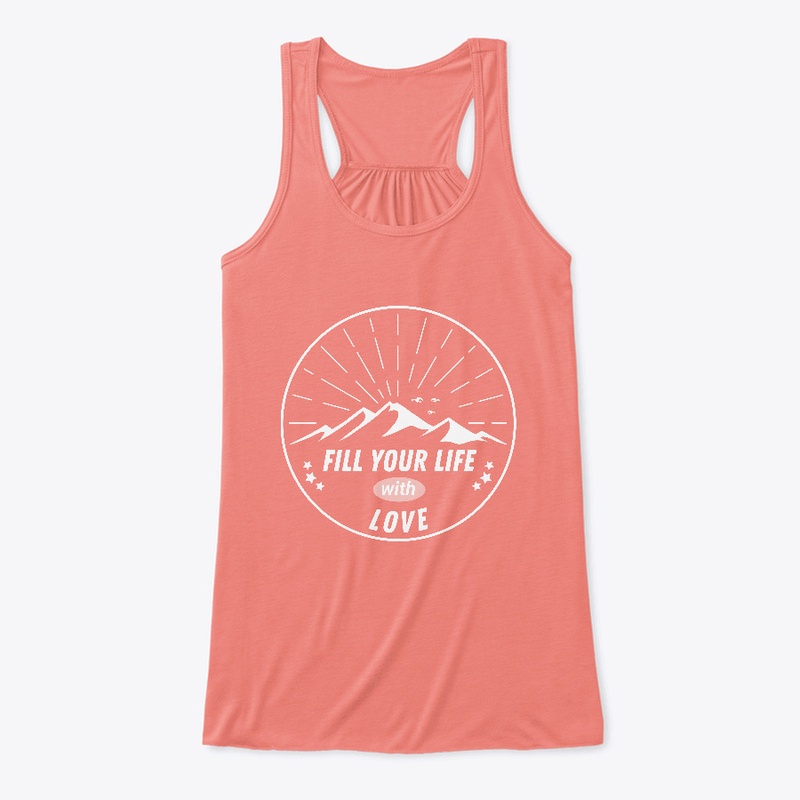 Fill your life with...Love