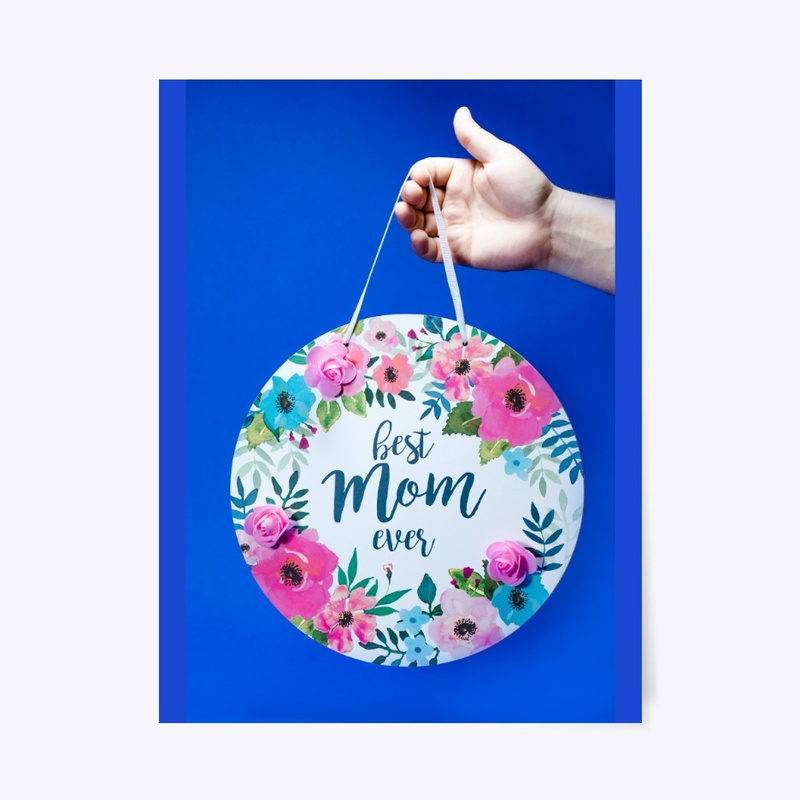 Mother's day  Best Mom ever