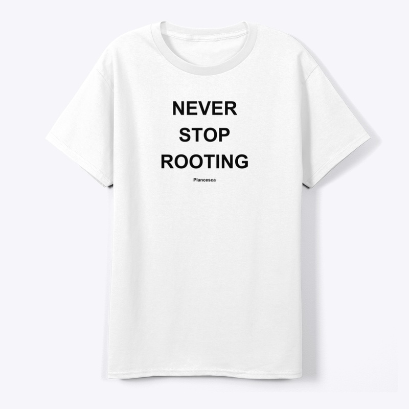 NEVER STOP ROOTING BK