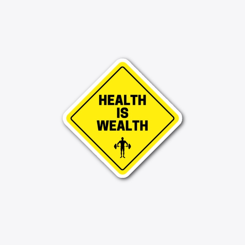 Health is Wealth