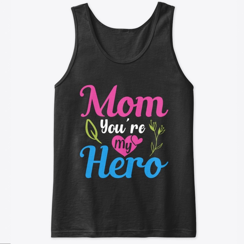 Mom You're My Hero- Mom and Kid
