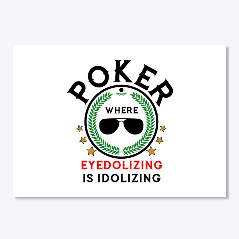 Poker Idolizing