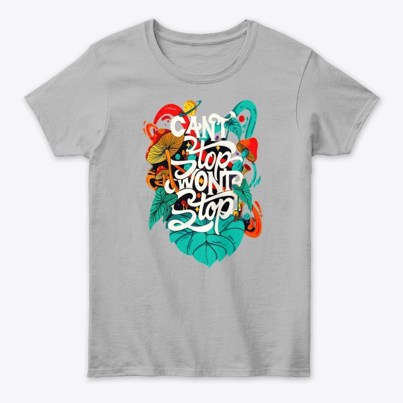 can't stop won't stop t shirt design