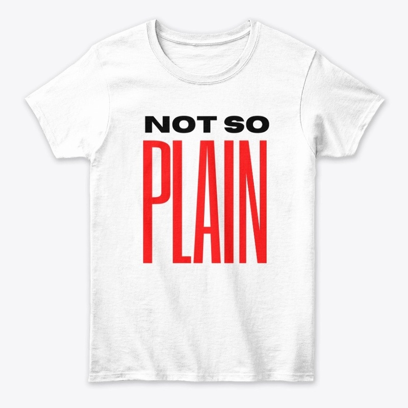 NOT SO PLAIN