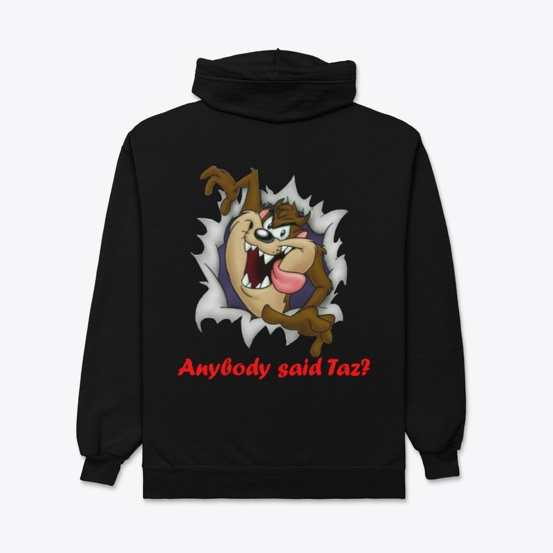 Anybody said Taz?