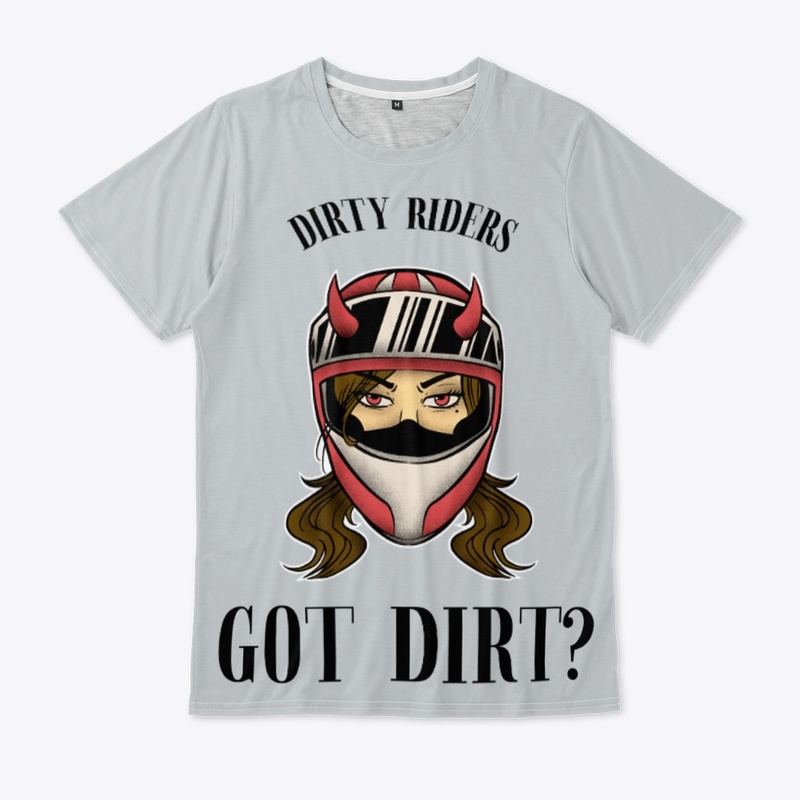 DIRTY RIDERS     GOT DIRT?