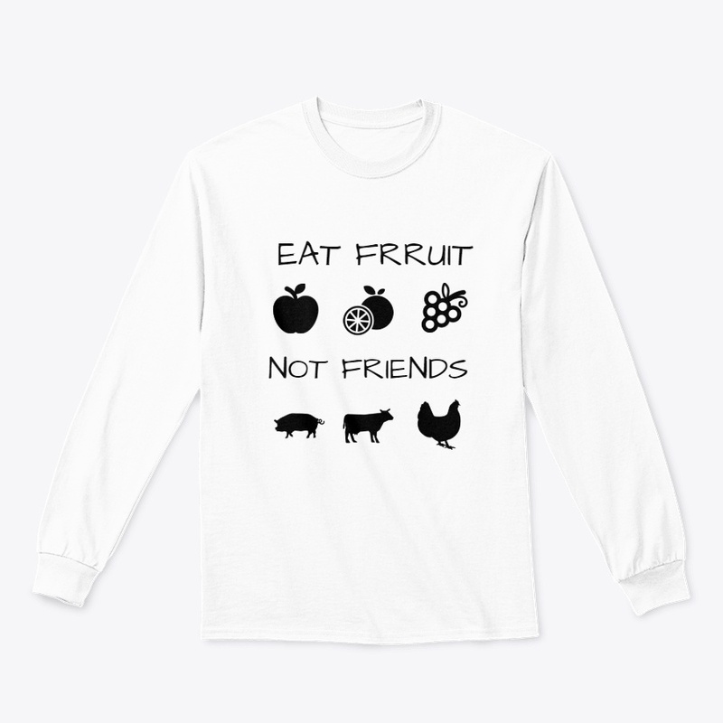 Eat Fruit Not Friends T-Shirt