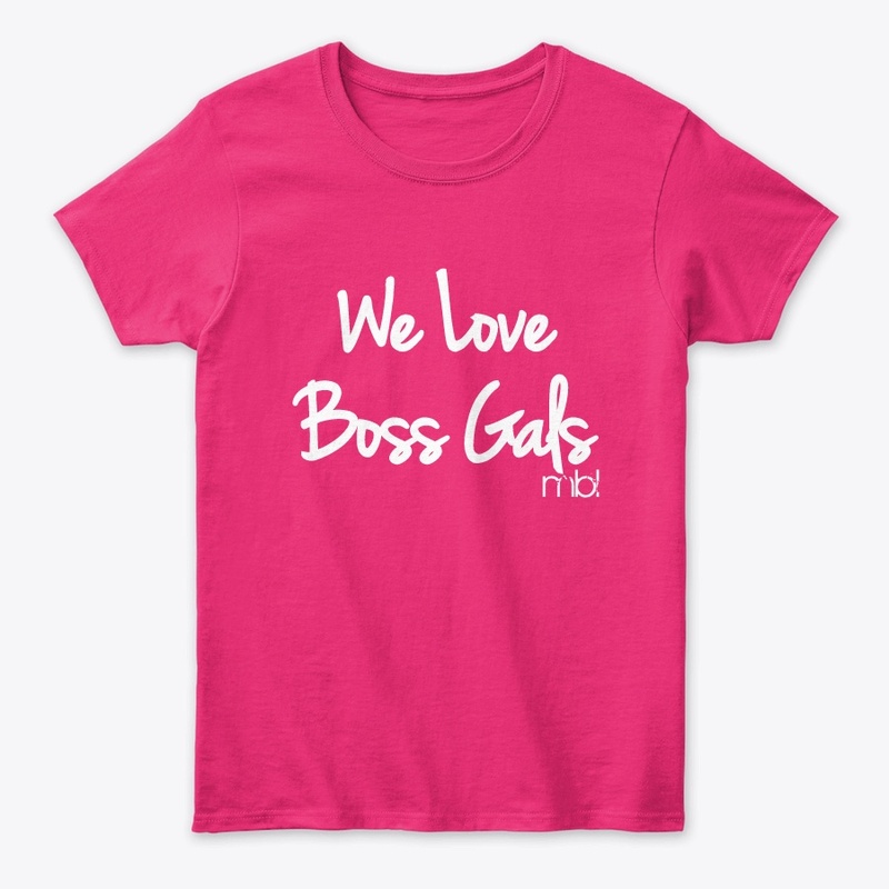 We Love Boss Gals Tee