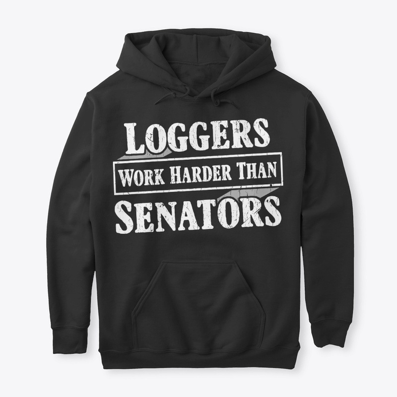 Funny Logger Gift Work Harder