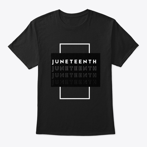 Juneteenth T Shirt Black T-Shirt Front