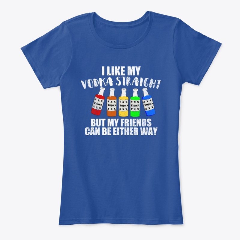 I Like My Vodka Straight LBGT