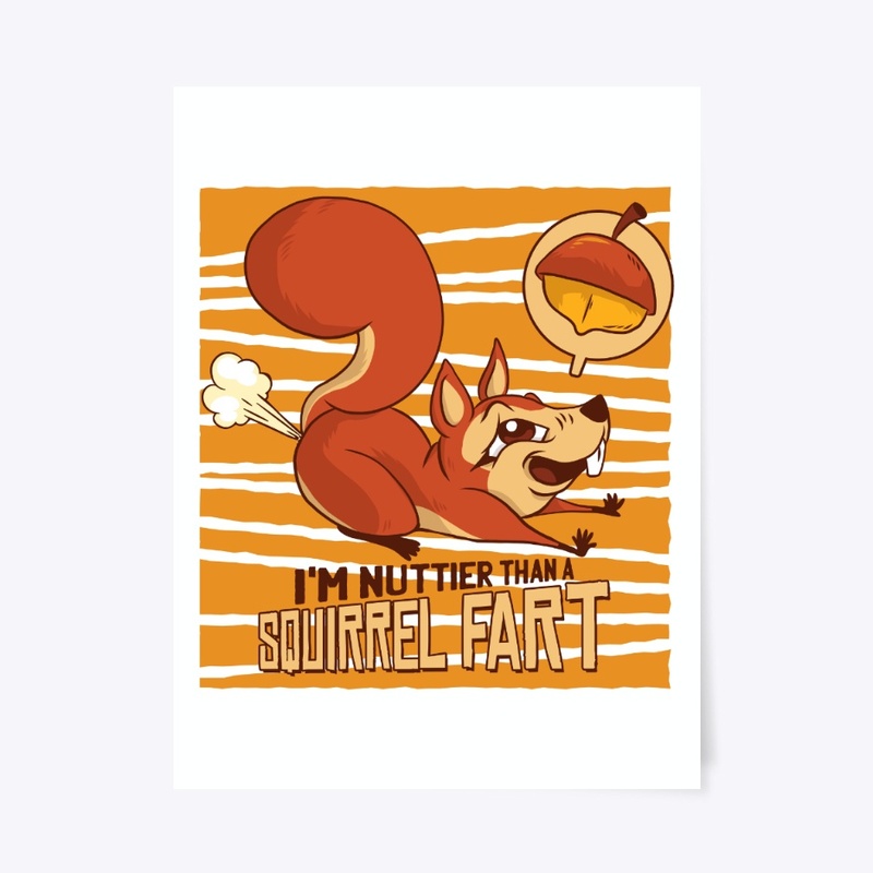Nuttier Than Squirrel Fart Funny Gift