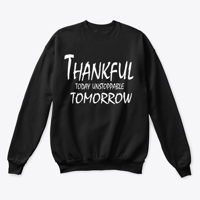 Thankful Today, Unstoppable Tomorrow