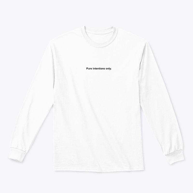 Pure Intentions Only