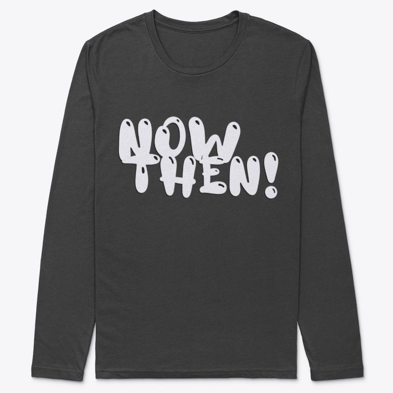 Now Then! (White)