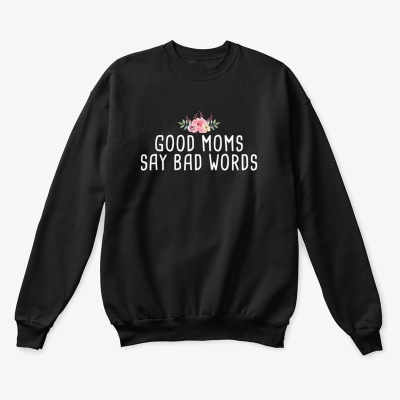 Good Moms Say Bad Words