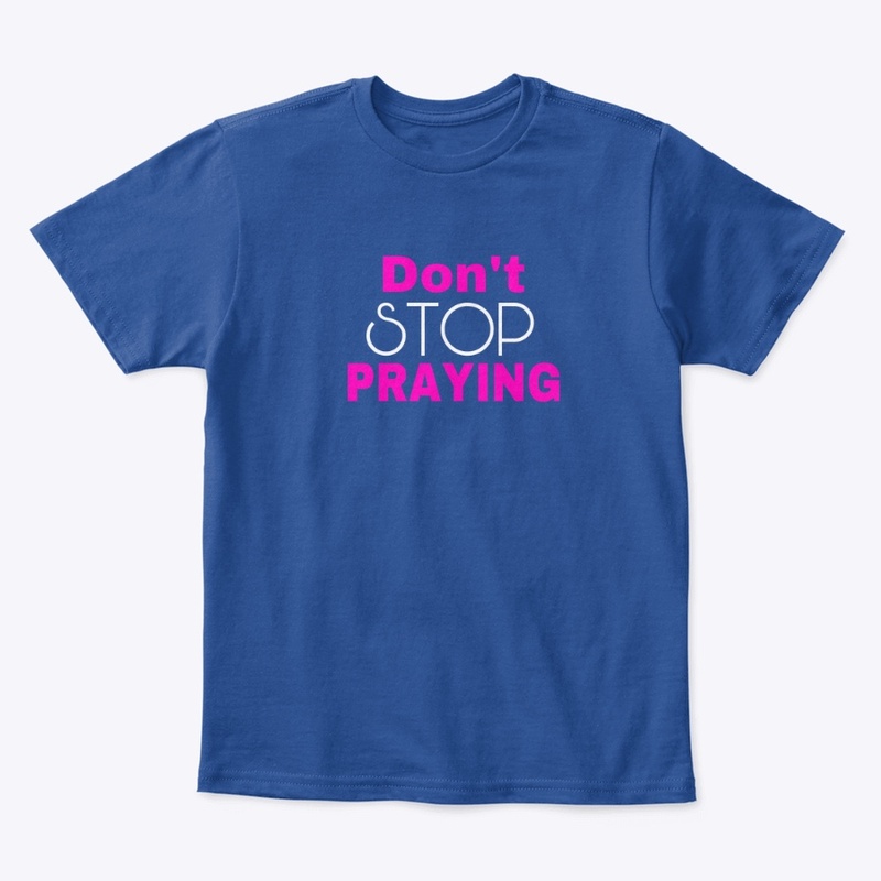 Don’t Stop Praying- Hot Pink